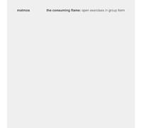 Matmos - The Consuming Flame: Open Exercises In Group Form