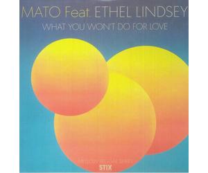 MATO feat ETHEL LINDSEY - What You Won't Do For Love - Vinyl (limited 7")