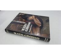 Mato Grosso: Last virgin land: an account of the Mato Grosso, based on the Royal Society and Royal Geographical Society expedition to Central Brazil, 1967-9