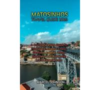 MATOSINHOS TRAVEL GUIDE 2026