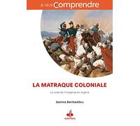 MATRAQUE COLONIALE - LE CODE D: Le code de l´Indigénat en Algérie