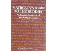 Matrceta's Hymn to the Buddha: English Rendering of the Satapancasatka