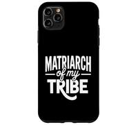 Matriarch Of My Tribe Case for iPhone 11 Pro Max
