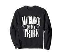 Matriarch Of My Tribe Matriarchy Sweatshirt