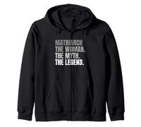 Matriarch The Woman The Myth The Legend Zip Hoodie