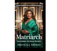 MATRIARCH: Tina Knowles, The House She Built (Queen Mother of a Cultural Empire)
