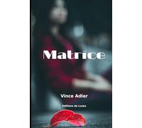 Matrice: L'art de la lucidité