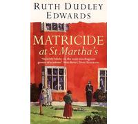 Matricide at St Martha’s