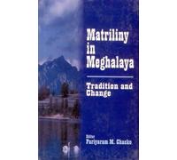 Matriliny in Meghalaya: Tradition and Change