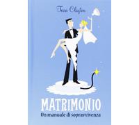 Matrimonio. Un manuale di sopravvivenza