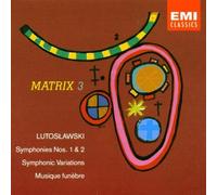 Matrix 3 - Witold Lutoslawski: Symphonic Variations / Symphony No. 1 / Musique Fun??bre / Symphony No. 2