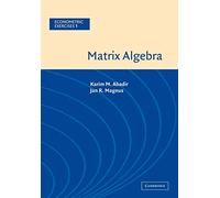 Matrix Algebra: 1 (Econometric Exercises, Series Number 1)