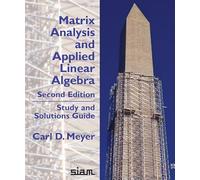 Matrix Analysis and Applied Linear Algebra Second Edition: Study and Solutions Guide (Other Titles in Applied Mathematics)