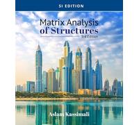 Matrix Analysis of Structures – SI Edition – Cengage Learning