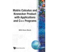 Matrix Calculus and the Kronecker Product with Applications and C++ Programs