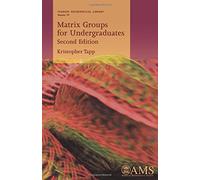 Matrix Groups for Undergraduates (Student Mathematical Library)
