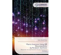 Matrix Inversion Using QR Decomposition by Parabolic Synthesis: Method for the implementation of unary functions in hardware