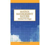 Matrix Management Success-Method Not Magic