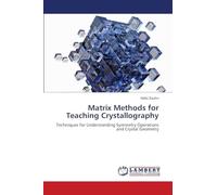 Matrix Methods for Teaching Crystallography: Techniques for Understanding Symmetry Operations and Crystal Geometry