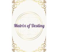 Matrix of Destiny: 259 Color Pages. 6x9 inch_15.24x22.9 cm | Destiny Matrix Workbook with Guided Instructions, Ancestral Patterns, 1-22 Arcana, Purpose, and Chakra System (Version 1.0)