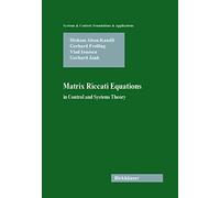 Matrix Riccati Equations in Control and Systems Theory (Systems & Control: Foundations & Applications)