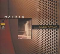 Matrix - Sleepwalk