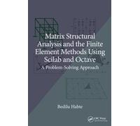 Matrix Structural Analysis and the Finite Element Methods Using Scilab and Octave: A Problem-Solving Approach