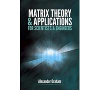Matrix Theory and Applications for Scientists and Engineers (Dover Books on Mathematics)