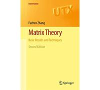 Matrix Theory: Basic Results and Techniques (Universitext)