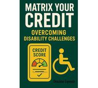 Matrix Your Credit: Overcoming Disability Challenges