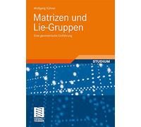 Matrizen und Lie-Gruppen: Eine geometrische Einführung