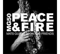 Mats Gustafsson and Friends - MG50 - Peace and Fire