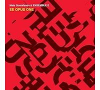 Mats Gustafsson & Ensemble E - Ee Opus One
