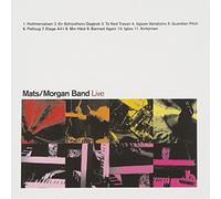 Mats/Morgan Band - Live