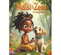 Matsi's and Zess The Secret Meadows: Where Every Day is an Adventure in Courage and Kindness