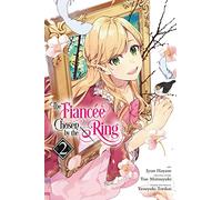 The Fiancee Chosen by the Ring, Vol. 2: (FIANCEE CHOSEN BY RING GN)