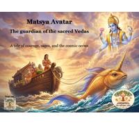 Matsya Avatar : The golden fish who saved the Vedas: Lord Vishnu's first avatar: A cinematic illustrated english storybook for kids & families (The Parijat Tales)