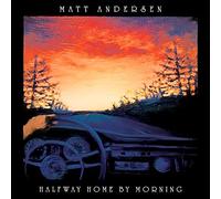 Matt Andersen - Halfway Home By Morning - New CD - N4z