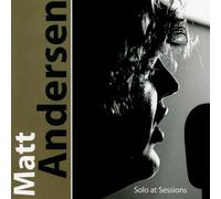 Matt Andersen - Solo At Sessions (UK Import)