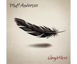 Matt Andersen - Weightless