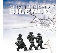 Matt Arnold The Shattered Silence Paperback Book Matt Arnold Multicolor