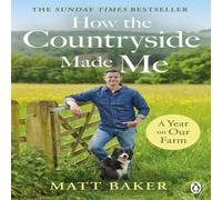 Matt Baker A Year on Our Farm : How the Countryside Made Me Paperback Book Matt Baker Multicolor