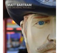 Matt Bartram - The Dreaming Invisible
