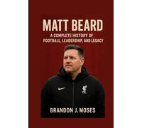 Matt Beard: A Complete History of Football, Leadership, and Legacy