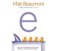 Matt Beaumont e: A Novel