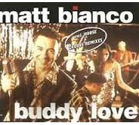 Matt Bianco - Buddy Love