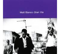 matt bianco gran via - matt bianco gran via