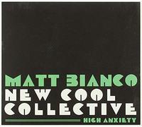 Matt Bianco & New Cool C - High Anxiety