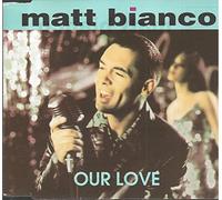Matt Bianco - Our love (#zyx7269)