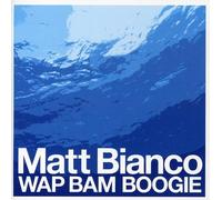 Matt Bianco - Wap Bam Boogie